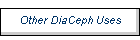 Other DiaCeph Uses
